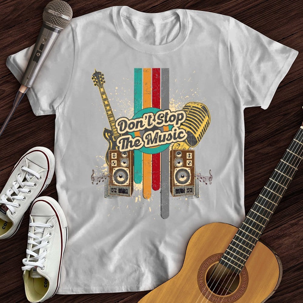 Don't Stop The Music T-Shirt