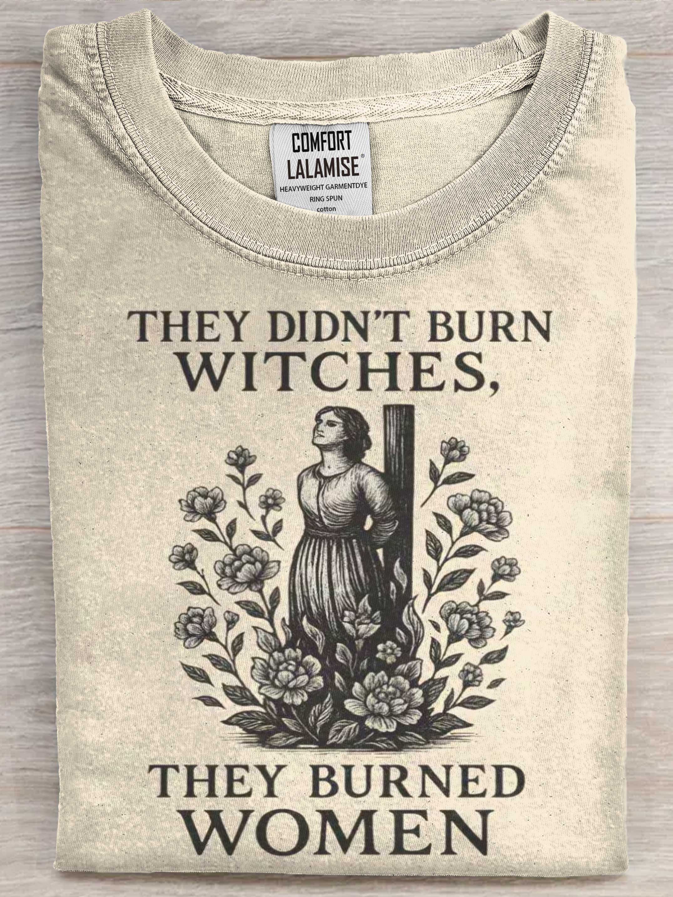 They Didn't Burn Witches They Burned Women Art Print Casual Short Sleeve T-shirt