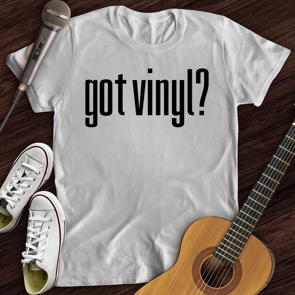 Got Vinyl T-Shirt