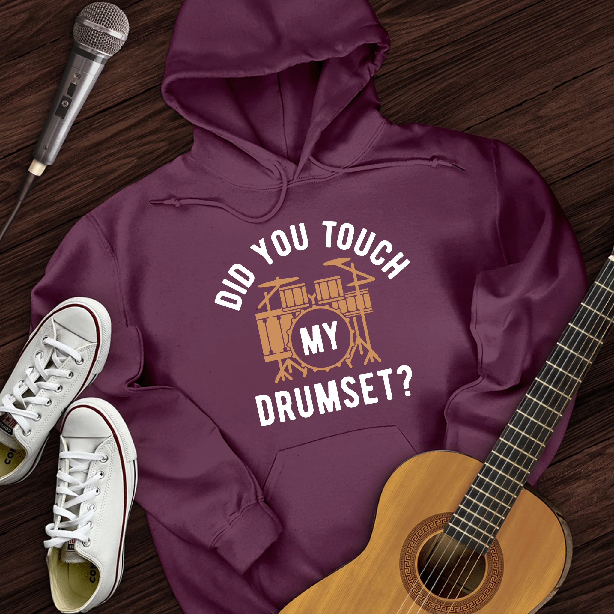Did You Touch My Drumset Hoodie