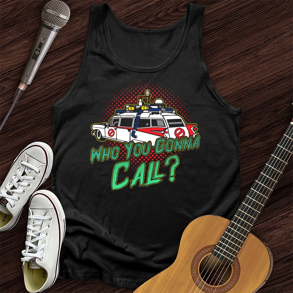 Who You Gonna Call Tank Top