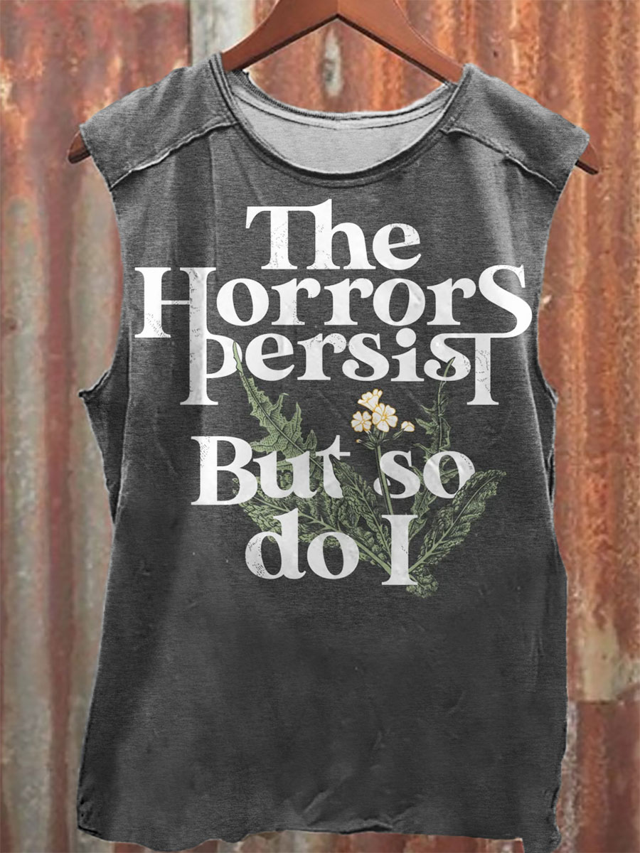 The Horrors Persist But So Do I Print Unisex Casual Tank Top
