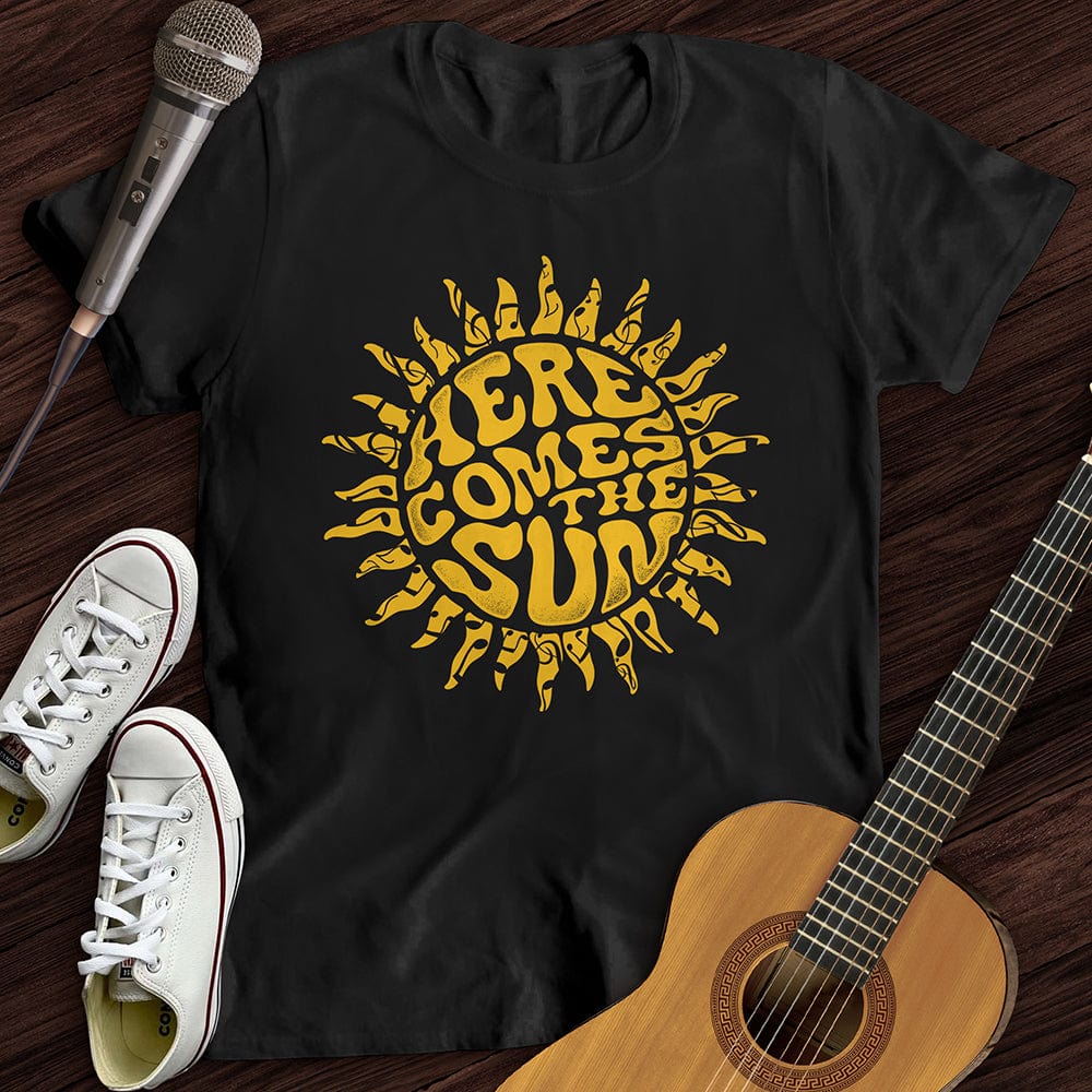 Here Comes The Sun T-Shirt