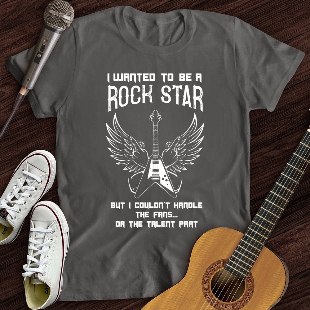 I Wanted To Be A Rockstar T-Shirt