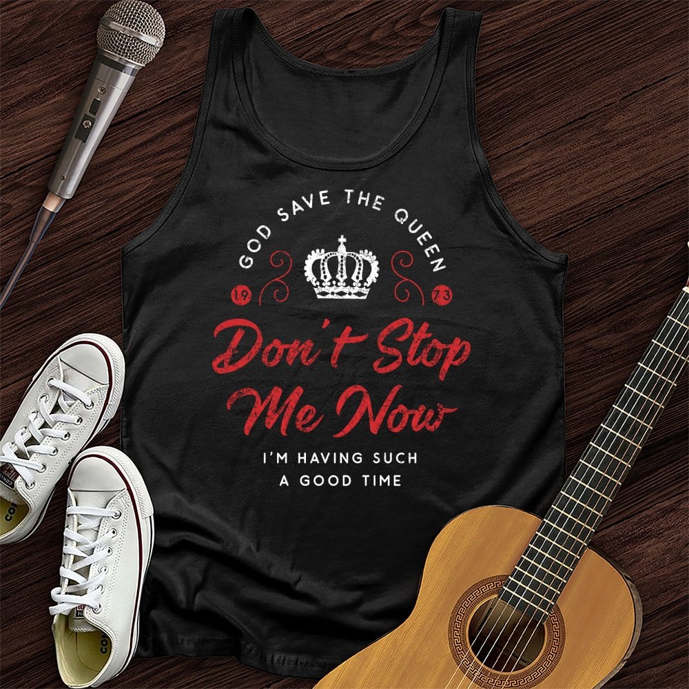 Don't Stop Me Now Tank Top