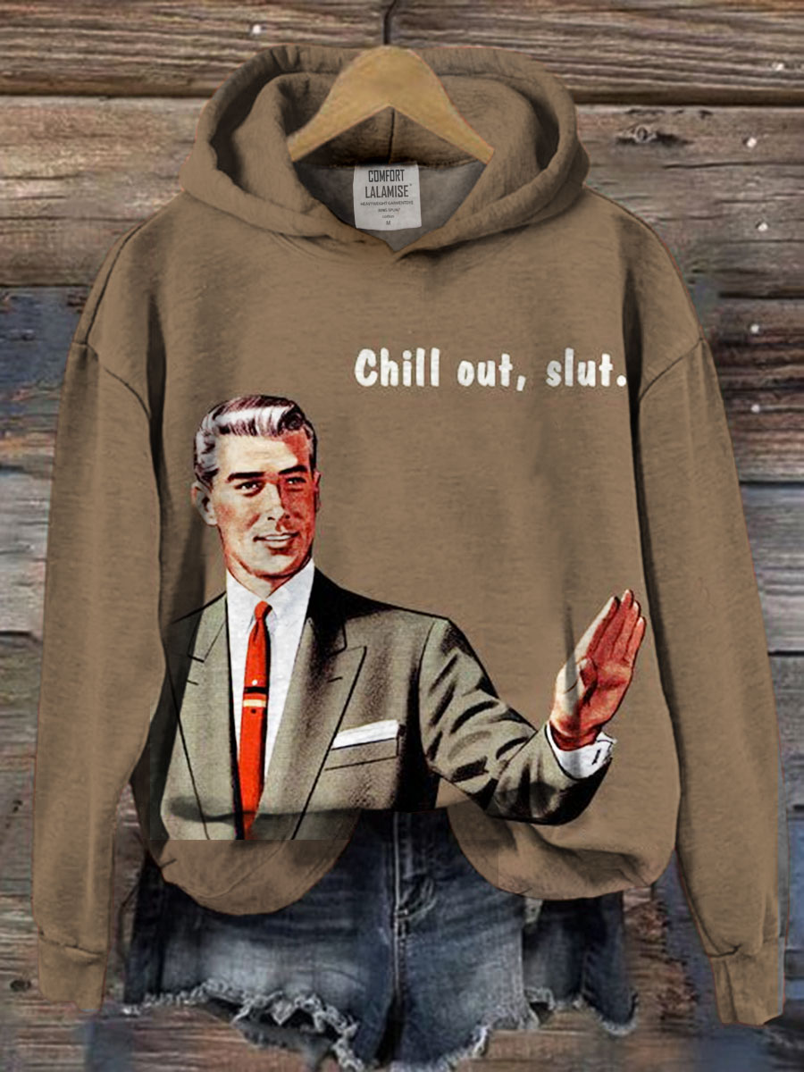 Vintage Funny Chill Out Slut Art Casual Cozy Long Sleeve Sweatshirt