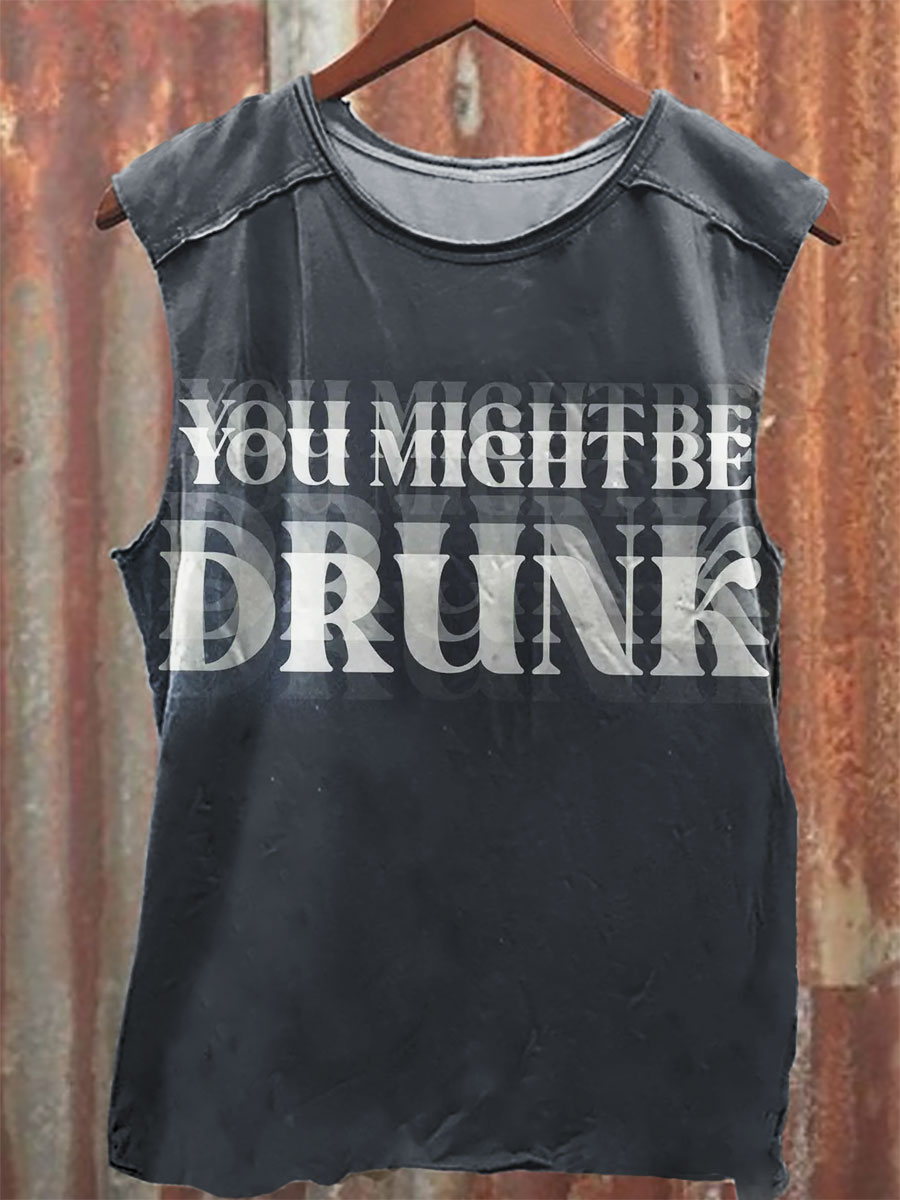 You Mightbe Drunk Print 100% Cotton Casual Tank Top