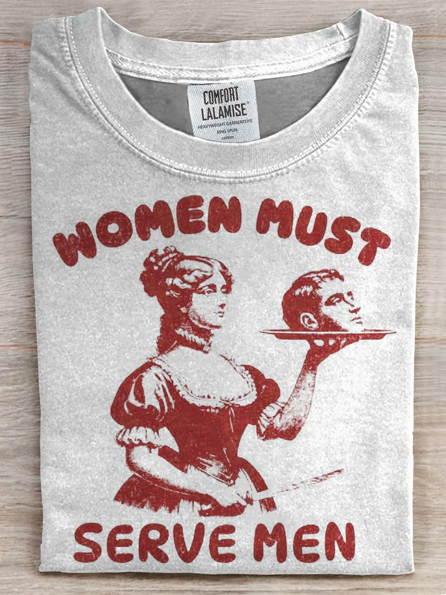 Women Must Serve Men Print Casual T-shirt