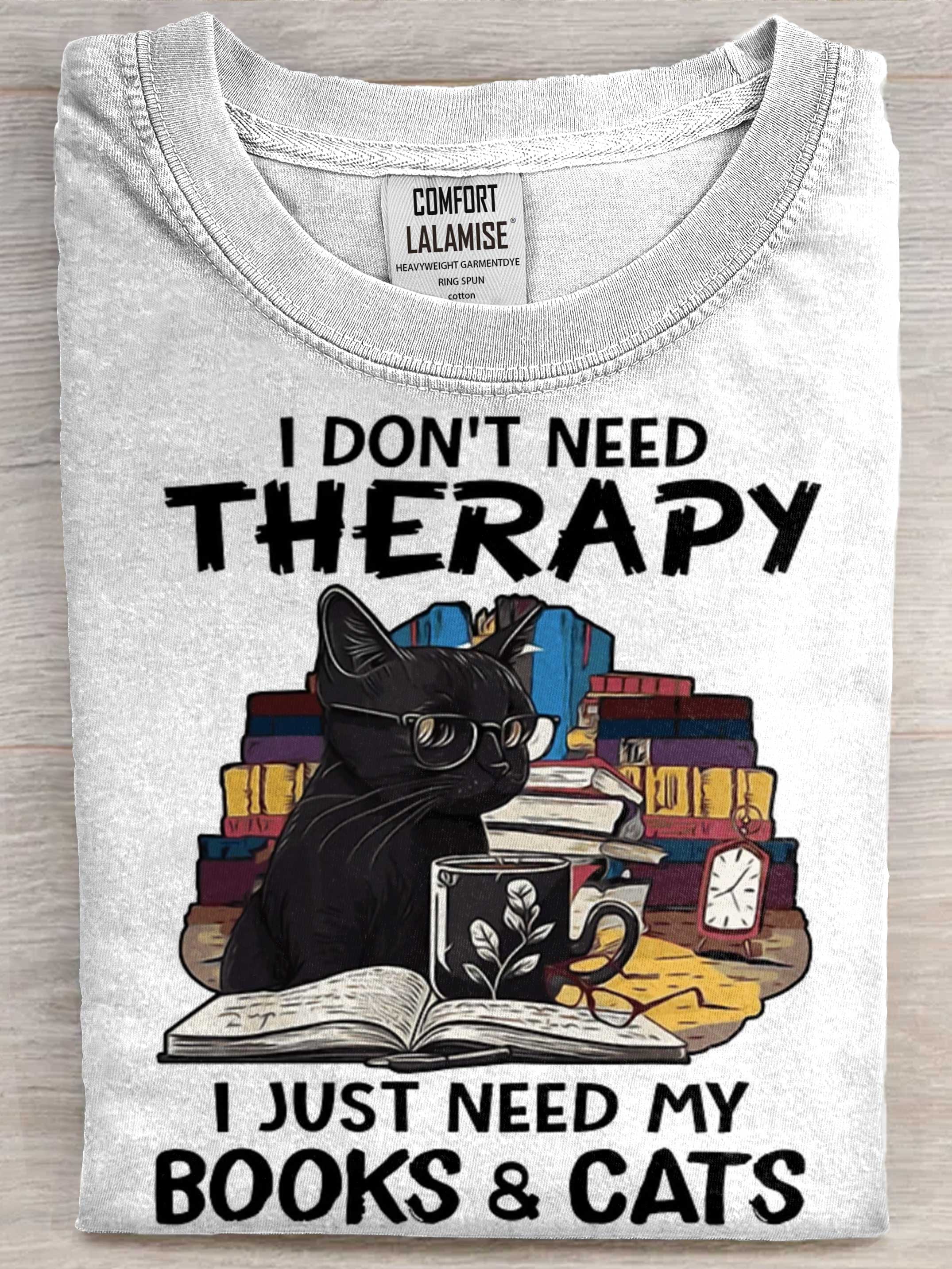 I Don't Need Therapy I Just Need My Books And Cats Art Print Causal Cotton Short Sleeve T-shirt