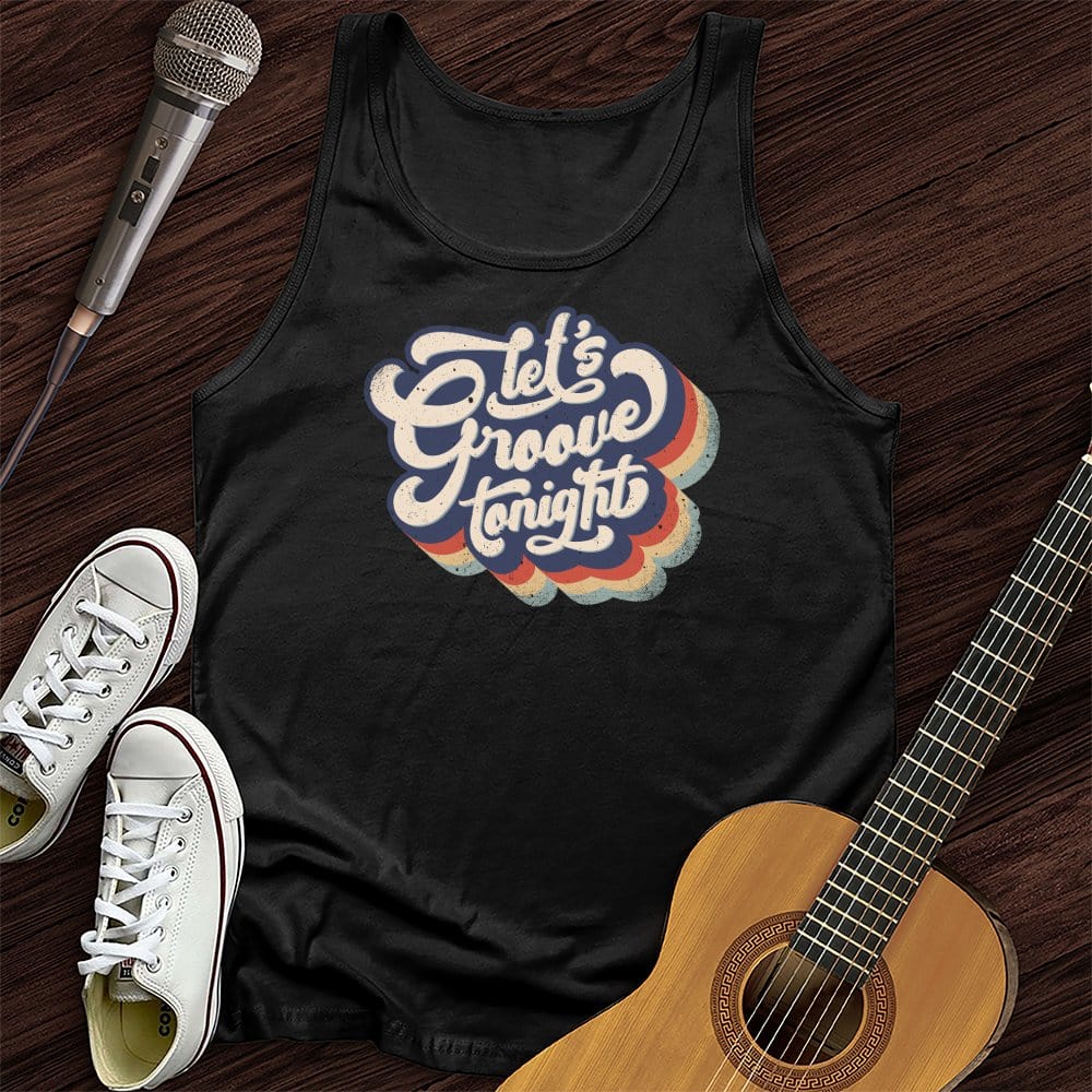 Let's Groove Tonight Tank Top