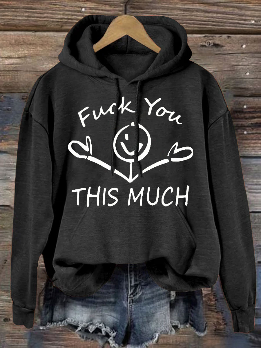 Fuck You This Much Casual  Sweatshirt