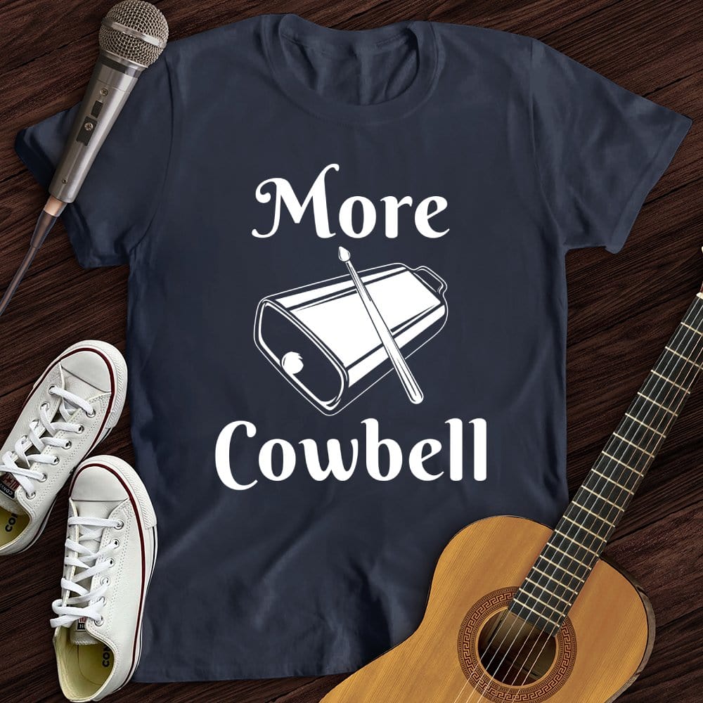 More Cowbell T-Shirt