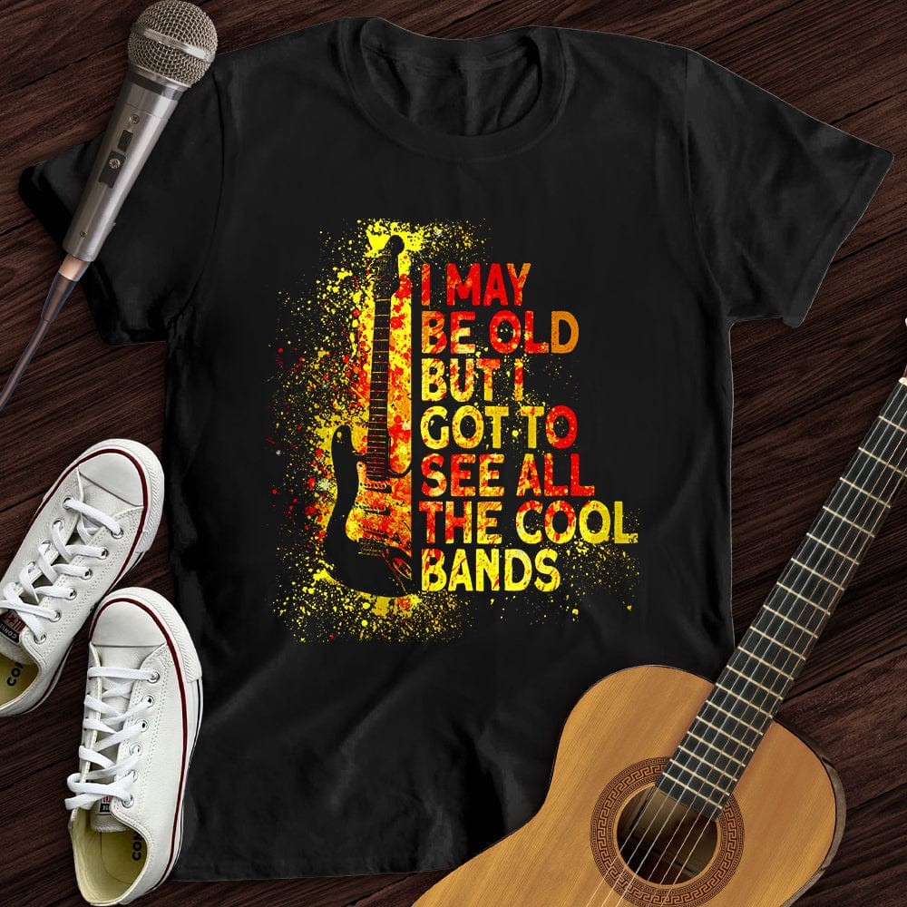 I May Be Old T-Shirt