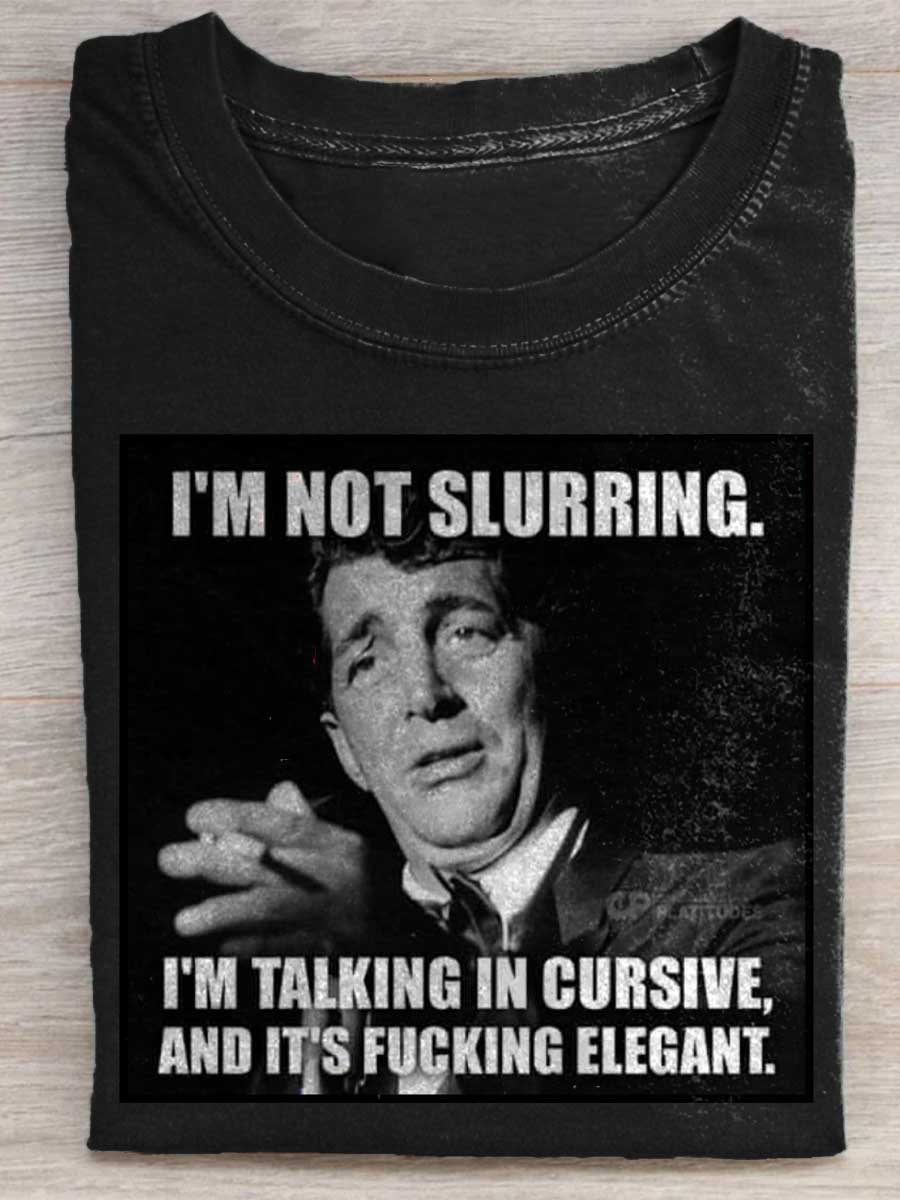 I'm Not Slurring. I'm Talking In Cursive, And It's Fucjing Elegant. Pattern T-shirt