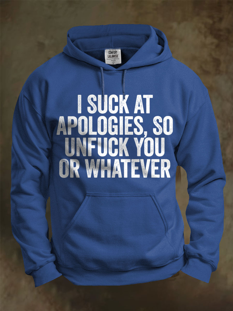 I Suck At Apologies So Unfuck You Or Whatever Art Print Casual Hoodie Sweatshirt