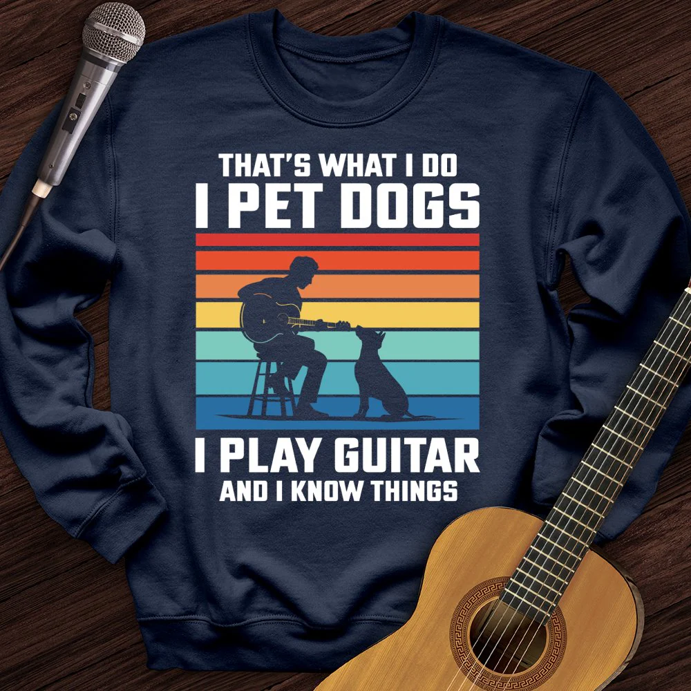 I Pet Dogs With Guitar Crewneck