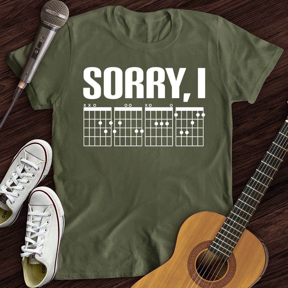 Sorry, I T-Shirt