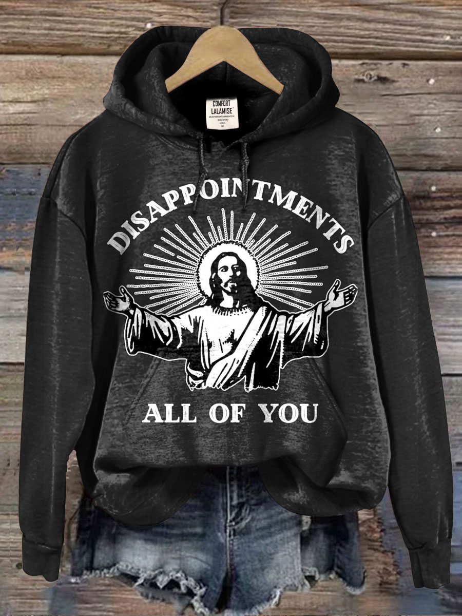 Disappointments All Of You Jesus Casual  Sweatshirt