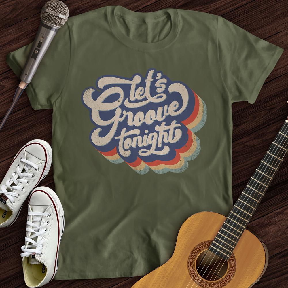 Let's Groove Tonight T-Shirt