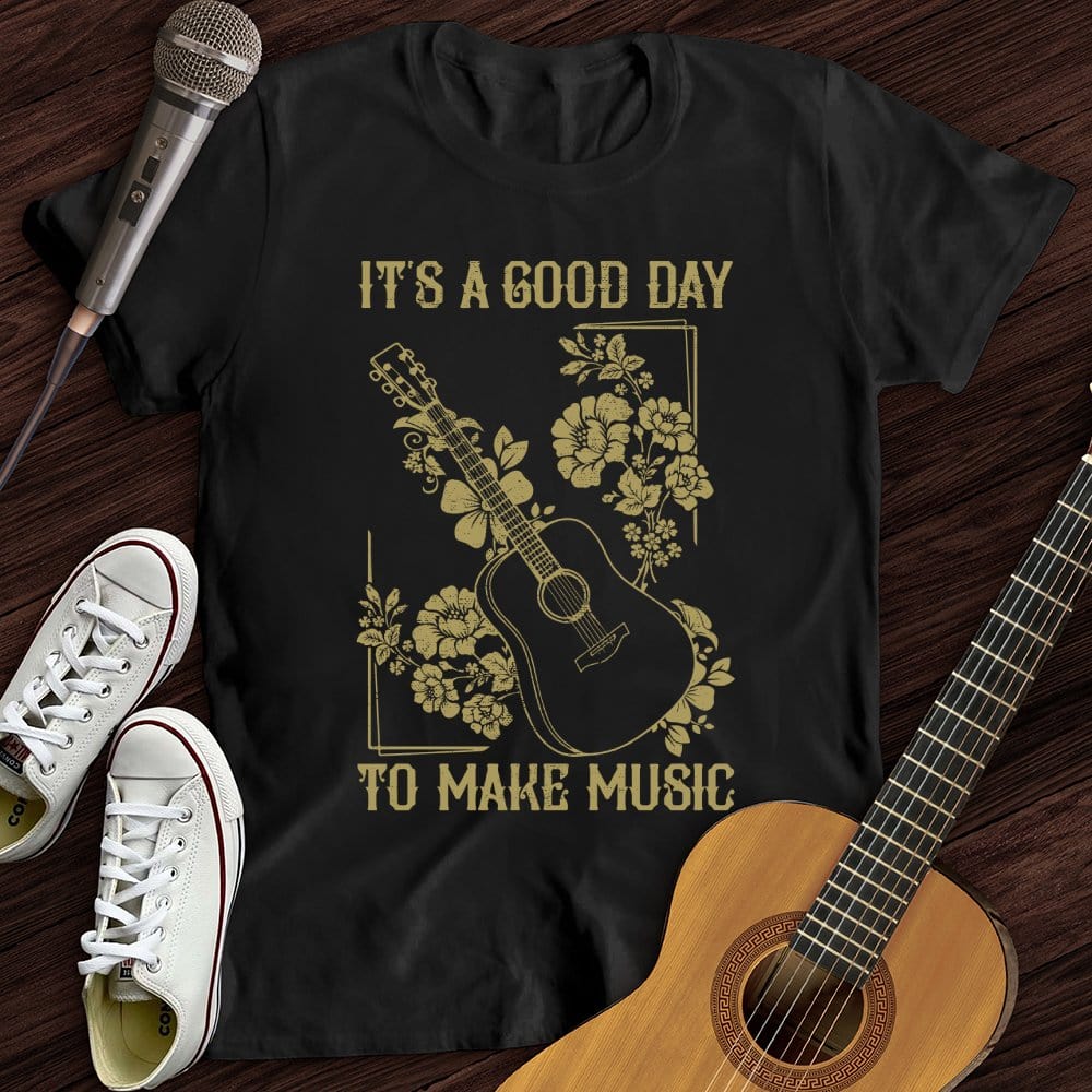 A Good Day T-Shirt