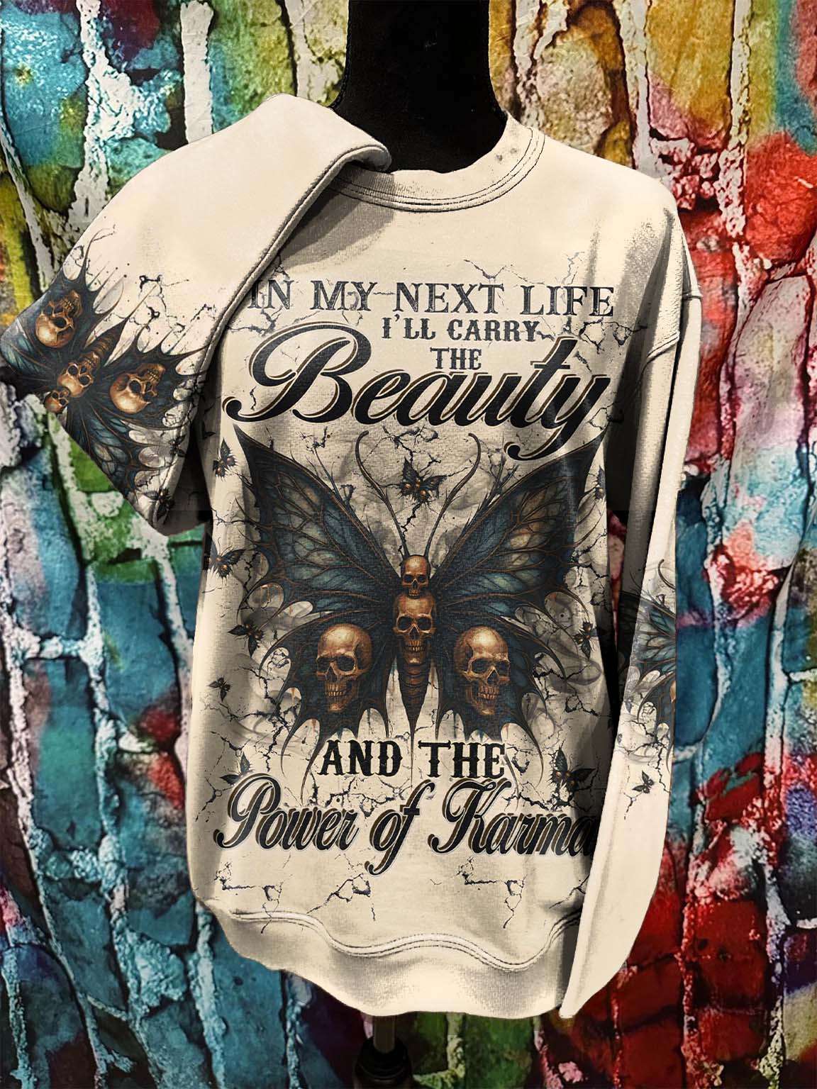 In My Next Life I’ll Carry The Beauty and The Power of Karma Print Casual Sweatshirt