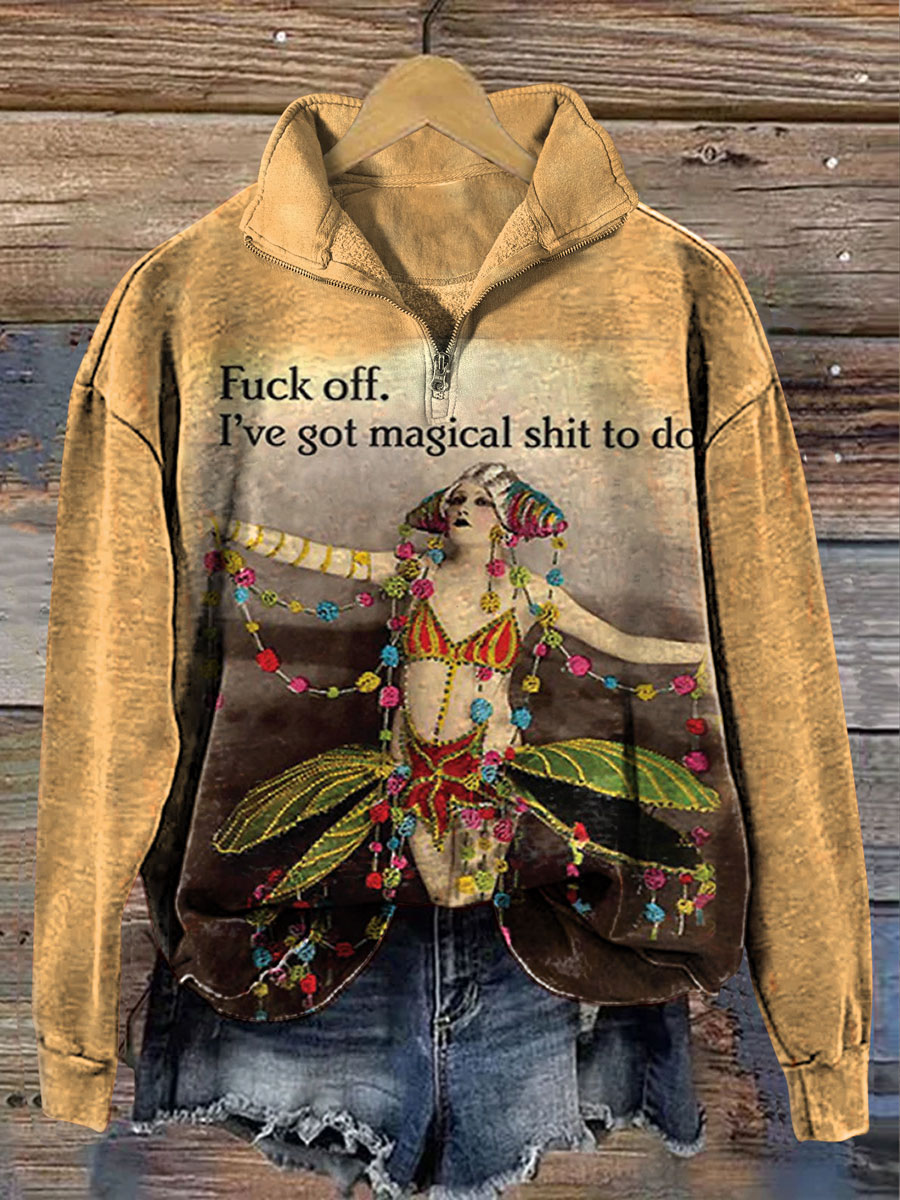 Fuck Off I've Got Magical Shit To Do Print Casual Long Sleeve Zip Sweatshirt